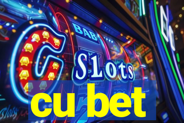 cu bet